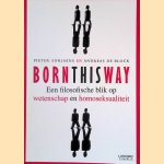 Born this way: Een filosofische blik op wetenschap en homoseksualiteit door Pieter Adriaens e.a.