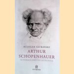 Arthur Schopenhauer: De woelige jaren van de filosofie door Rüdiger Safranski