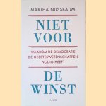 Niet voor de winst: Waarom de democratie de geesteswetenschappen nodig heeft door Martha Nussbaum