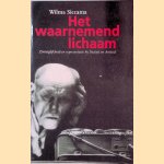 Het waarnemend lichaam: Zintuiglijkheid en represetatie bij Beckett en Artaud door Wilma Siccama