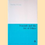 Foucault and the Art of Ethics door Timothy O'Leary