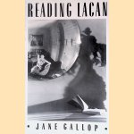 Reading Lacan: The Uses of Images as Historical Evidence door Jane Gallop