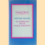 Werther Nieland; De ondergang van de familie Boslowits door Gerard Reve