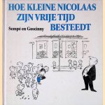 Hoe kleine Nicolaas zijn vrije tijd doorbrengt door Sempé e.a.