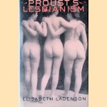 Proust's Lesbianism door Elisabeth Ladenson