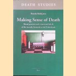 Making sense of death: Ritual practices and situational beliefs of the recently bereaved in the Netherlands door Brenda Mathijssen