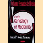 On the Genealogy of Modernity: Foucault's Social Philosophy door Nythamar Fernandes de Oliveira