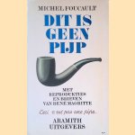 Dit is geen pijp: met reprodukties en brieven van Rene Magritte vertaald door Clasine Heering-Moorman door Michel Foucault