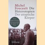 Die Heterotopien: Der utopische Körper = Les hétéropies: Le corps utopique: Zwei Radiovorträge (Book + CD) door Michel Foucault