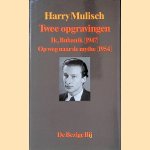 Twee opgravingen: Ik, Bubanik [1947] Op weg naar de mythe [1954] door Harry Mulisch