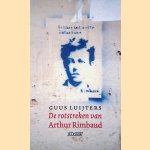 De rotstreken van Arthur Rimbaud door Guus Luijters