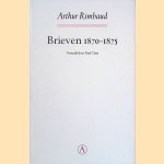 Brieven 1870 1875: Vertaald door Paul Claes door Arthur Rimbaud