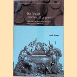 The Rise of Commercial Empires: England and the Netherlands in the Age of Mercantilism, 1650-1770 door David Ormrod