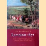 Rampjaar 1672: hoe de republiek aan de ondergang ontsnapte door Luc Panhuysen