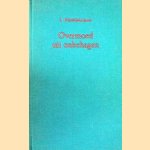 Overmoed uit onbehagen: positivisme en hermeneutiek in de economische en sociale geschiedenis: Rede door Noordegraaf