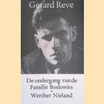 De ondergang van de familie Boslowits; Werther Nieland door Gerard Reve