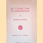 Bij 't licht van de oorlogsvlam door Frderik Van Eeden