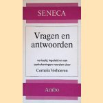 Vragen en antwoorden: Vertaald, ingeleid en van aantekeningen voorzien door Cornelis Verhoeven. door Seneca