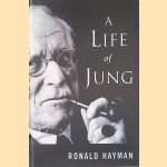 A Life of Jung door Ronald Hayman