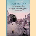 Van oude menschen, de dingen, die voorbijgaan door Louis Couperus