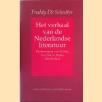 Het verhaal van de Nederlandse literatuur: De beweging van Tachtig: Van Nu en Straks: Interbellum door Freddy de Schutter