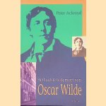 Het laatste testament van Oscar Wilde door Peter Ackroyd