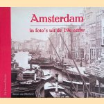 Amsterdam in foto's uit de 19e eeuw door Simon van Blokland