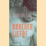 Broederliefde door Abdellah Taïa