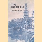 Terug maar niet thuis door Anny Sulzbach