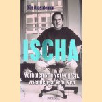 Ischa: verhalen van verwanten, vrienden en vrouwen door Gijs Groenteman