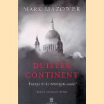 Duister continent: Europa in de twintigste eeuw door Mark Mazower