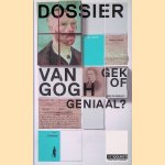 Het dossier Vincent van Gogh: gek of geniaal? door Leo Jansen