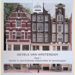 Gevels van Amsterdam: Deel I: Gevels in verschillende stijlperiodes en geveltoppen door Theo Rouwhorst