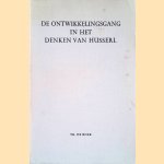 De ontwikkelingsgang in het denken van Husserl door Theo de Boer