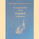 Uit de geschiedenis van de Dorpskerk in Wassenaar door Joh.P.M. Goudeau e.a.