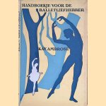 Handboekje voor de balletliefhebber door Kay Ambrose