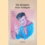 Op klompen door Schagen Deel 3: Humor, Historie, Mensen door Jan Buisman