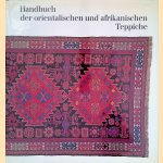 Handbuch der orientalischen und afrikanischen Teppiche door Erwin Gans-Ruedin