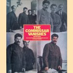 The Commissar Vanishes: The Falsification of Photographs and Art in Stalin's Russia door David King