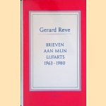 Brieven aan mijn lijfarts 1963-1980 door Gerard Reve