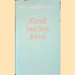 Verzameld werk 1: Autobiografische Verhalen ; Sovjet-Annexatie Der Klassieken ; Ongebundeld Werk 1932-1958 door Karel van 't Reve