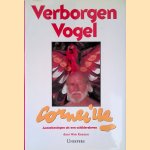 Verborgen Vogel: Corneille: aantekeningen uit een schildersleven door Wim Koesen