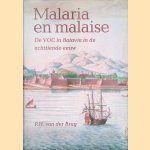 Malaria en malaise: De VOC in Batavia in de achttiende eeuw door P.H. van der Brug