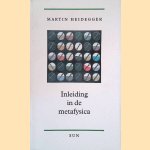 Inleiding in de metafysica door Martin Heidegger