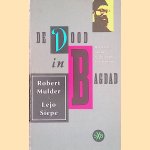 De dood in Bagdad: Het leven van de Nederlander Lex Aronson door Robert Mulder e.a.