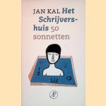 Het schrijvershuis: 50 sonnetten door Jan Kal