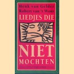 Liedjes die niet mochten door Henk van Gelder e.a.