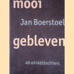 Mooi gebleven: 46 winkeldochters *GESIGNEERD* door Jan Boerstoel