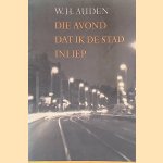 Die avond dat ik de stad inliep door W.H. Auden