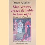 Mijn vrouwe draagt de liefde in haar ogen: viertentwintig liefdesgedichten door Dante Alighieri